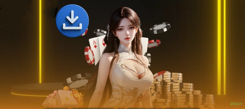 Download app 10win Android iOS